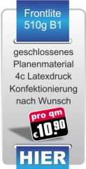 Werbeplanen aus geschlossenem Fronlite Werbeplanen Material für 10,90 € pro Quadratmeter ab dem ersten Quadratmeter Werbeplane